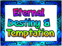Temptation & Eternal Destiny